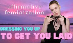 Affirmative Feminization: Dress You Up to Get You Laid - short haired domme feminizes you and gives affirmations before encouraging you to take cock